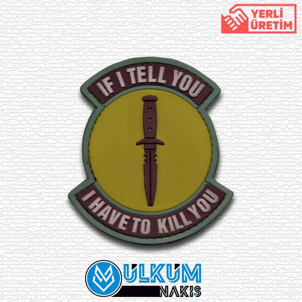If i Tell You I Have To Kill You Pvc Patch